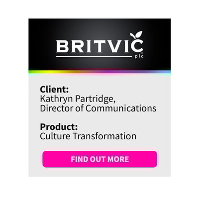Britvic logo, text- Client: Kathryn Partridge, Director of Communications Product: Culture Transformation